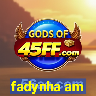 fadynha am